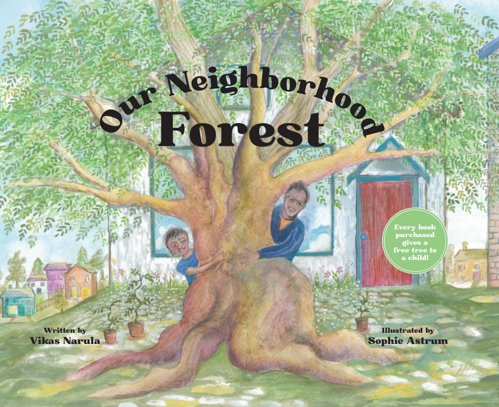 Our Neighborhood Forest: A Children's Book About Nurturing a Seed and Growing a Movement