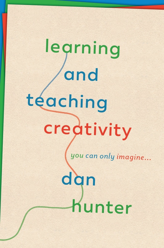 Learning and Teaching Creativity: You Can Only Imagine...