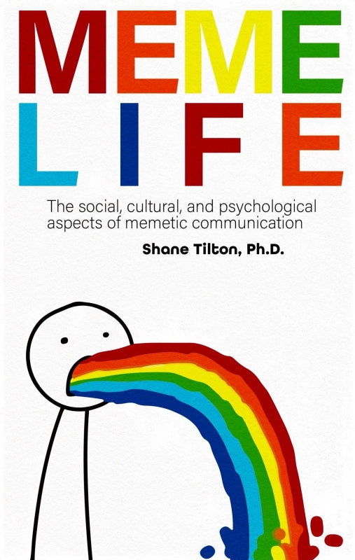 Meme Life: The Social, Cultural, and Psychological Aspects of Memetic Communication