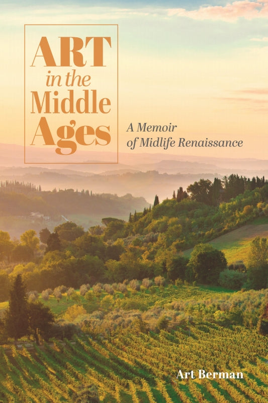 Art in the Middle Ages: A Memoir of Midlife Renaissance