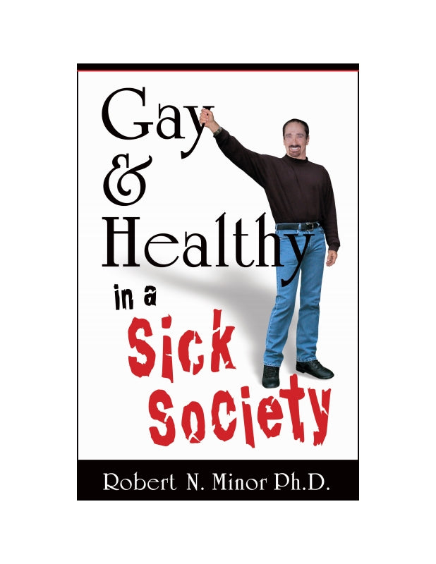 Gay & Healthy in a Sick Society: The Minor Details