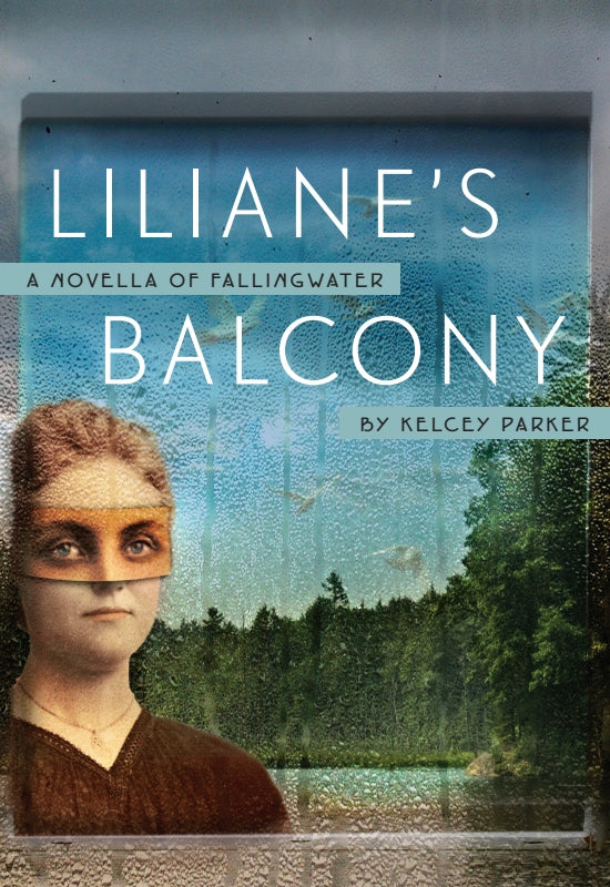 Liliane's Balcony: A Novella of Fallingwater