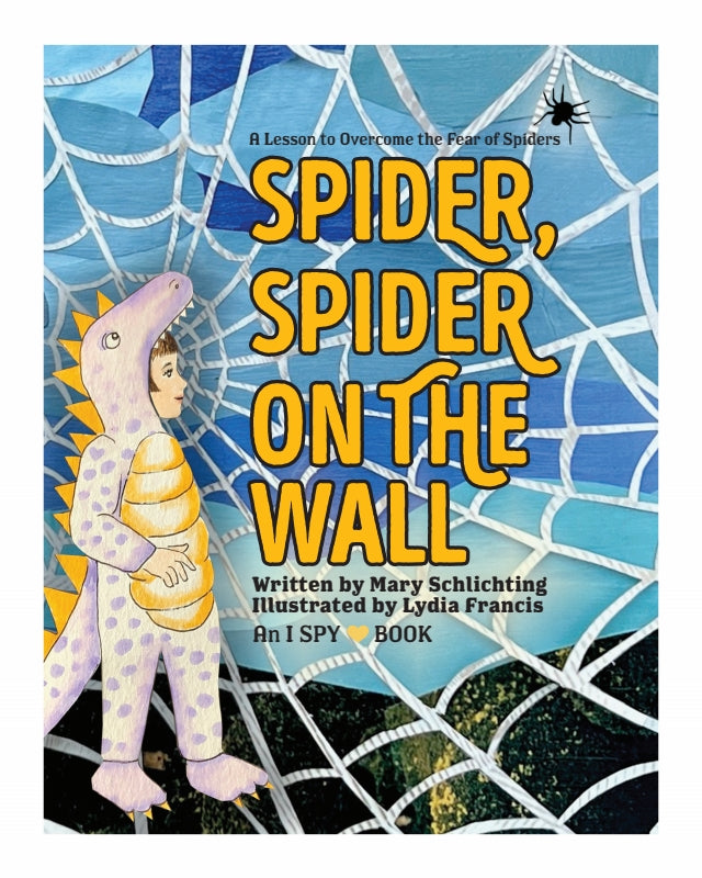 Spider, Spider on the Wall: A spider book for kids about overcoming the fear of spiders