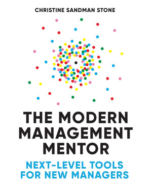 The Modern Management Mentor: Next-Level Tools for New Managers