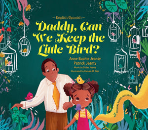 Daddy, Can We Keep the Little Bird?  A Spanish Bilingual Book for Kids