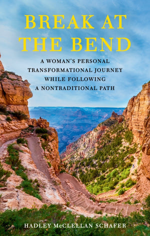 Break at the Bend: A Woman's Personal Transformational Journey While Following a Nontraditional Path