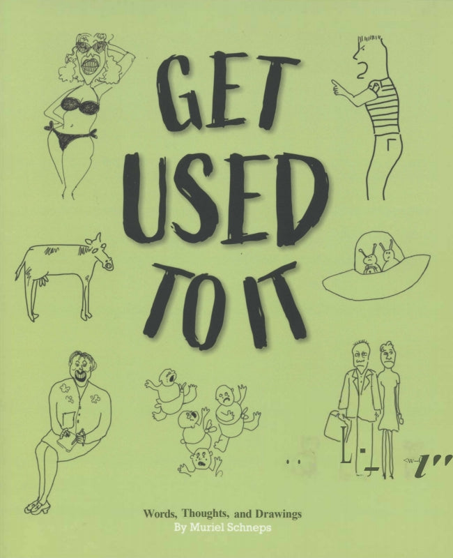 Get Used To It: Words, Thoughts and Drawings