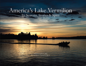 America's Lake Vermilion: Its Seasons, Stories & Spirit