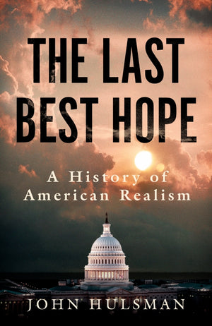 The Last Best Hope: A History of American Realism