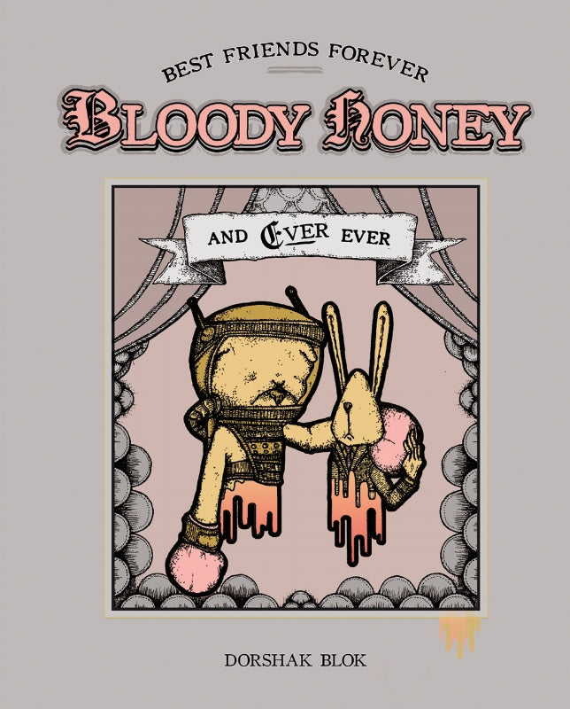 Bloody Honey: Best Friends Forever . . . And Ever Ever