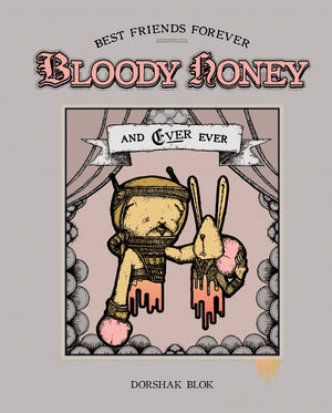 Bloody Honey: Best Friends Forever . . . And Ever Ever