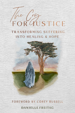 The Cry for Justice: Transforming Suffering into Healing and Hope