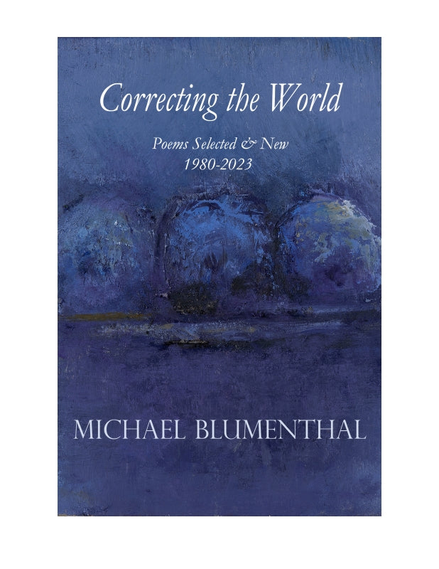 Correcting the World: Poems Selected & New 1980-2024