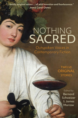 Nothing Sacred: Outspoken Voices in Contemporary Fiction