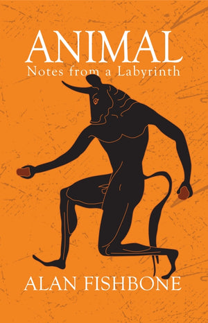Animal: Notes from a Labyrinth