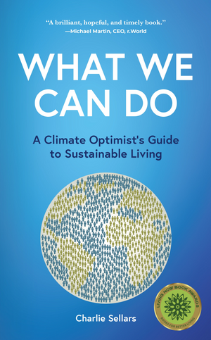 What We Can Do: A Climate Optimist's Guide to Sustainable Living