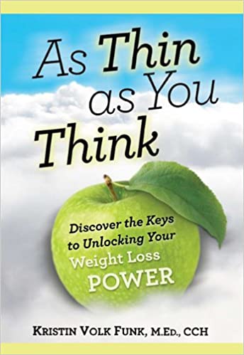 As Thin As You Think - Discover the Keys to Unlocking Your Weight Loss Power