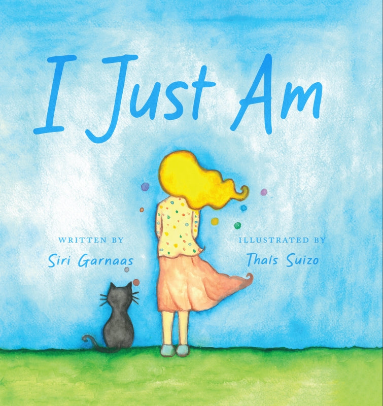 I Just Am: An Emotions Book for Kids