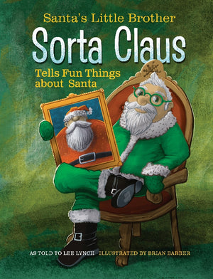 Santa's Little Brother Sorta Claus Tells Fun Things about Santa
