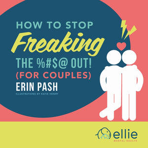 How to Stop Freaking the %#$@ Out for Couples