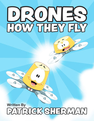 DRONES: HOW THEY FLY