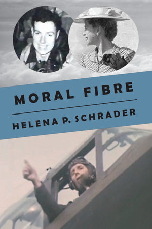 Moral Fibre: A Bomber Pilot's Story