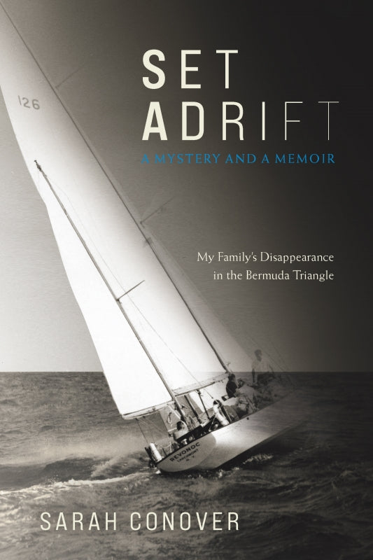 Set Adrift: A Mystery and a Memoir – My Family's Disappearance in the Bermuda Triangle
