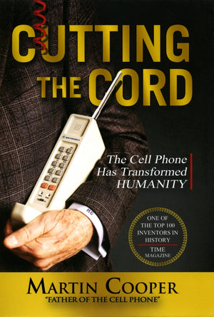 Cutting the Cord: The Cell Phone Has Transformed HUMANITY