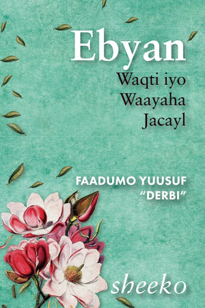 Ebyan, Waqti iyo Waayaha Jacayl -  SOMALI Edition