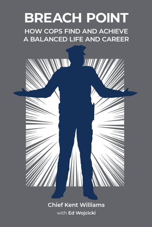BREACH POINT: How Cops Find and Achieve a Balanced Life and Career