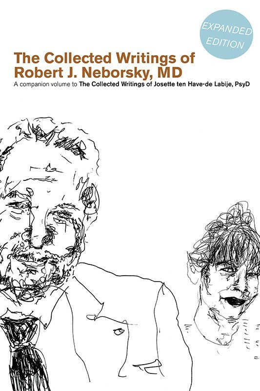 The Collected Writings of Robert J. Neborsky  MD  Expanded Edition