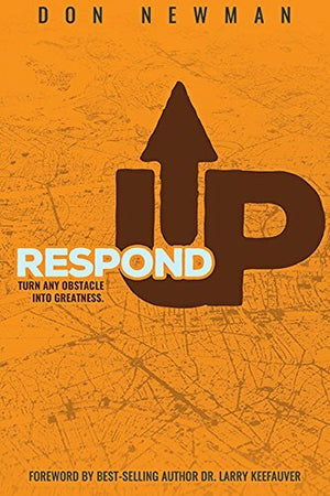 Respond Up: Turn Any Obstacle Into Greatness
