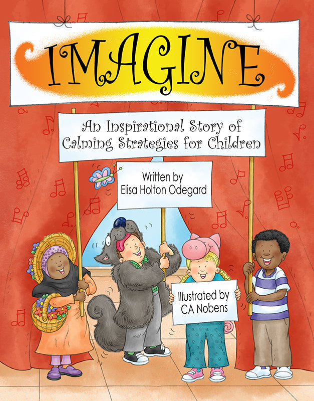 IMAGINE: An Inspirational Story of Calming Strategies for Children