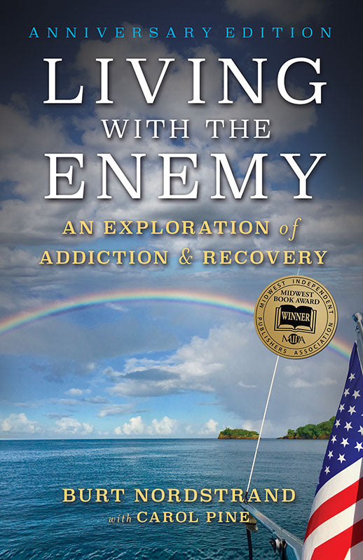 Living with the Enemy: An Exploration of Addiction & Recovery (Anniver –  Itasca Books