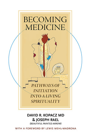 Becoming Medicine: Pathways of Initiation into a Living Spirituality  (Black and White edition)