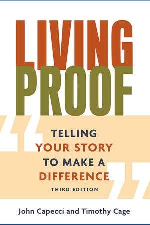 Living Proof: Telling Your Story to Make a Difference (3rd Ed.)