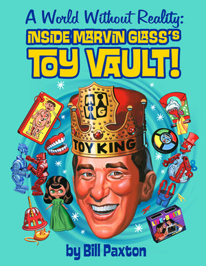 A World Without Reality: Inside Marvin Glass’s Toy Vault