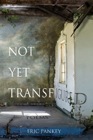Not Yet Transfigured