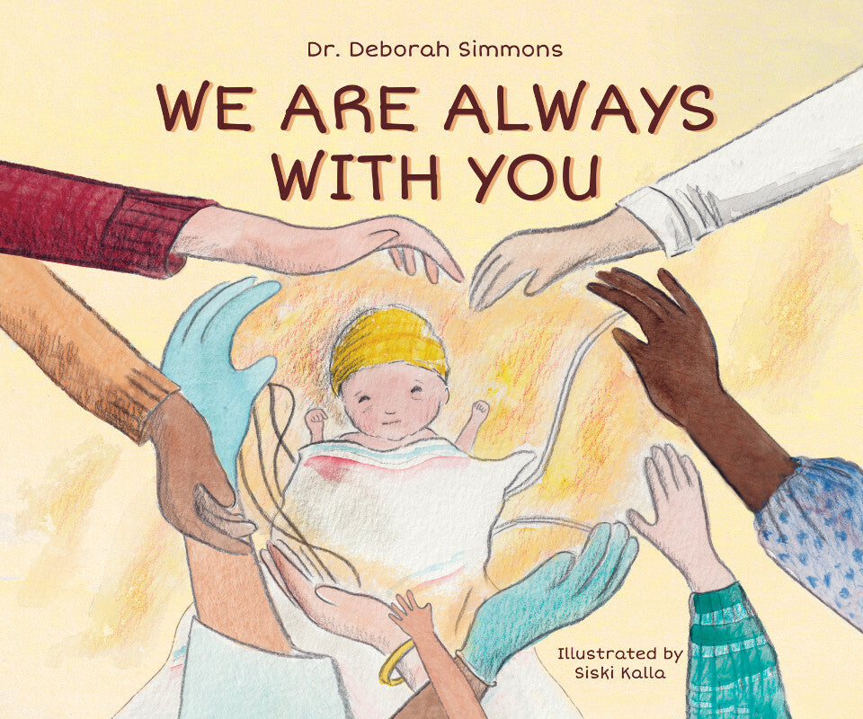 We Are Always with You: A Love Story for Premature Babies and Their Parents