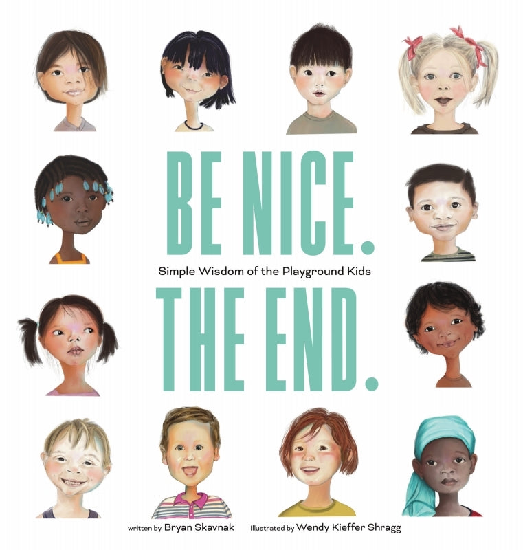 Be Nice. The End.  Simple Wisdom of the Playground Kids