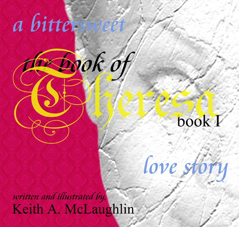 the book of Theresa: book I: a bittersweet love story