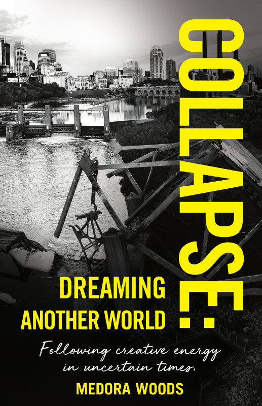 Collapse: Dreaming Another World