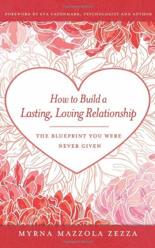 How to Build a Lasting  Loving Relationship