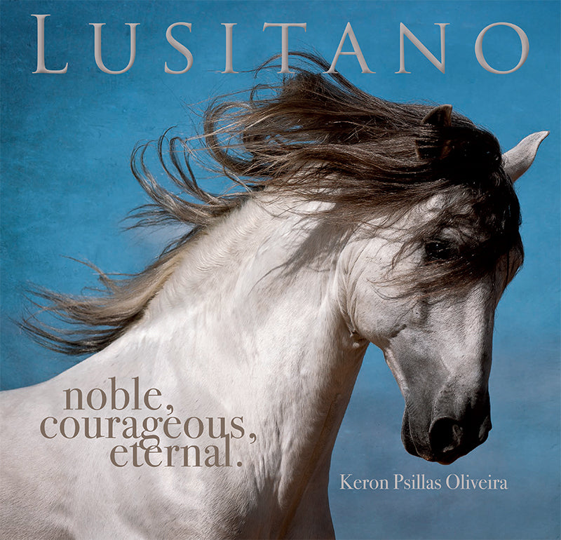 Lusitano: Noble, Courageous, Eternal
