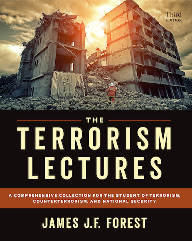 The Terrorism Lectures, 3rd ed.: A Comprehensive Collection for the Student of Terrorism, Counterterrorism, and National Security