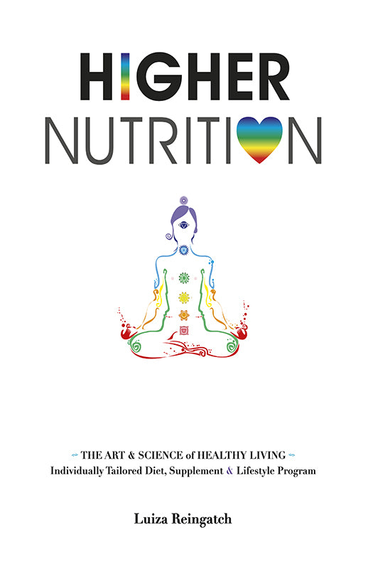 Higher Nutrition: The Art & Science of healthy living