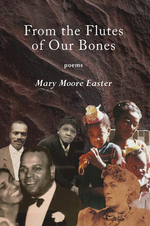From the Flutes of Our Bones Subtitle: poems