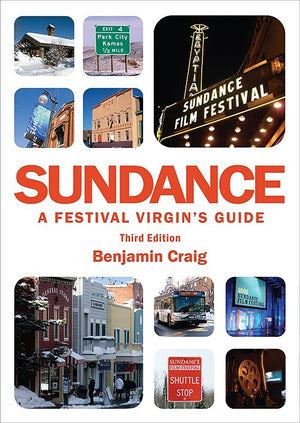 Sundance – A Festival Virgin's Guide (3rd Edition)