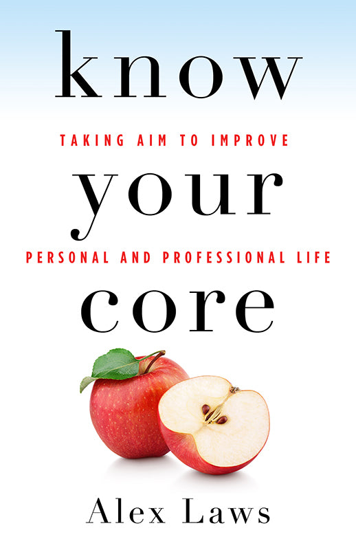 Know Your Core: Taking Aim to Improve Personal and Professional Life
