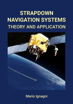 Strapdown Navigation Systems: Theory and Application